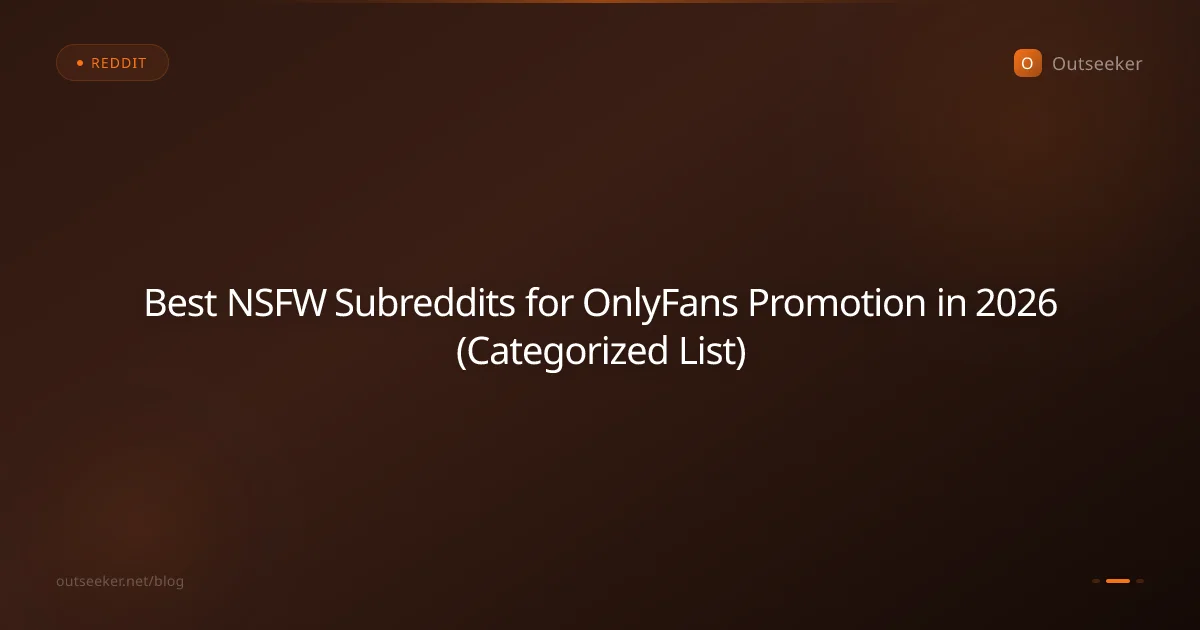 Best NSFW Subreddits for OnlyFans Promotion in 2026 (Categorized List)