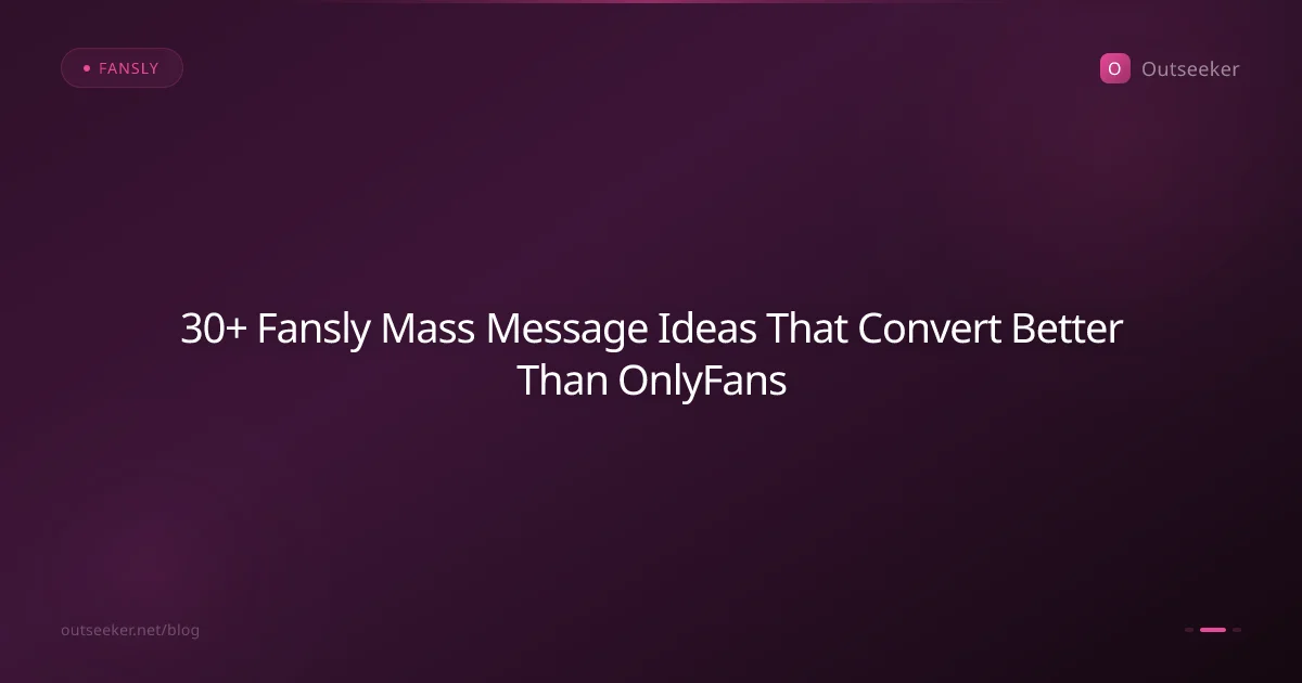 30+ Fansly Mass Message Ideas That Convert Better Than OnlyFans
