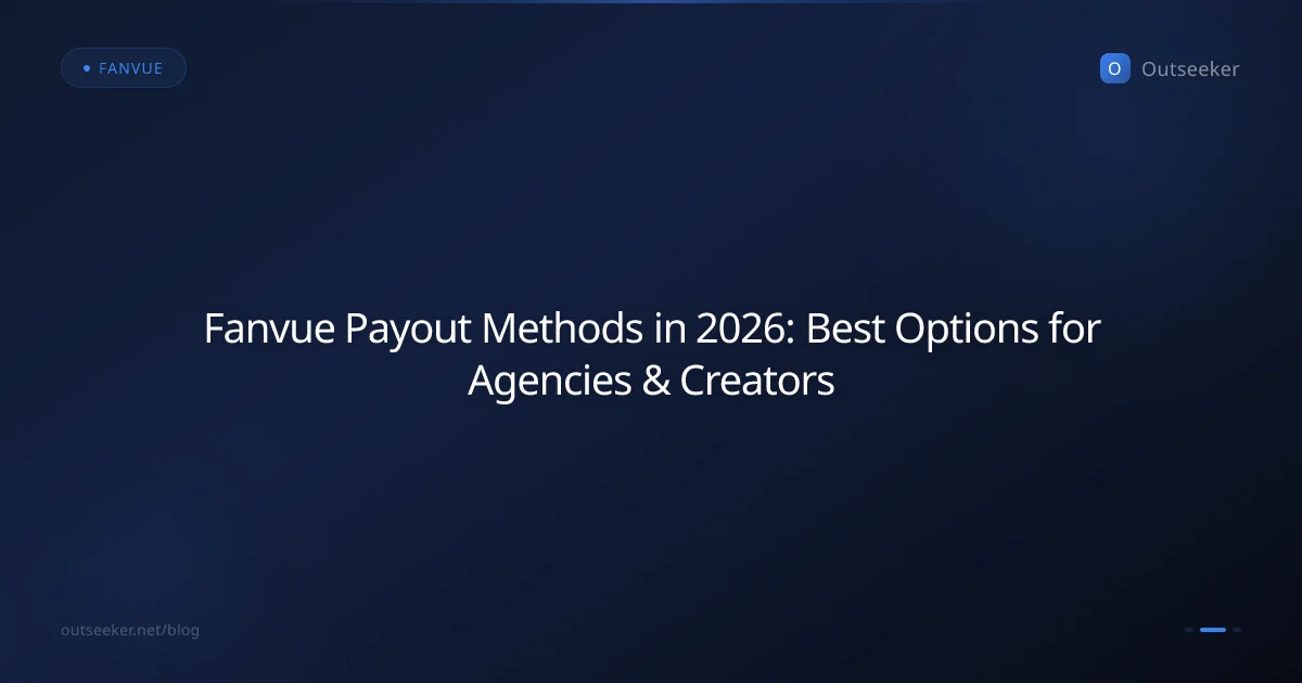 Fanvue Payout Methods in 2026: Best Options for Agencies & Creators