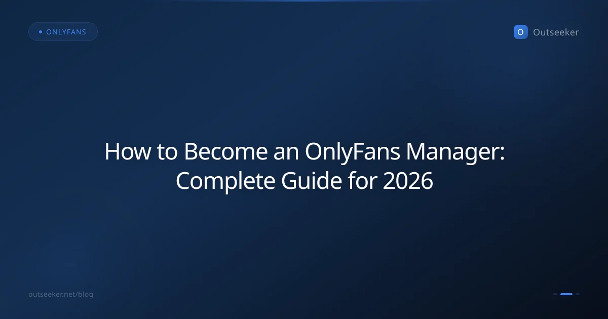 How to Become an OnlyFans Manager: Complete Guide for 2026