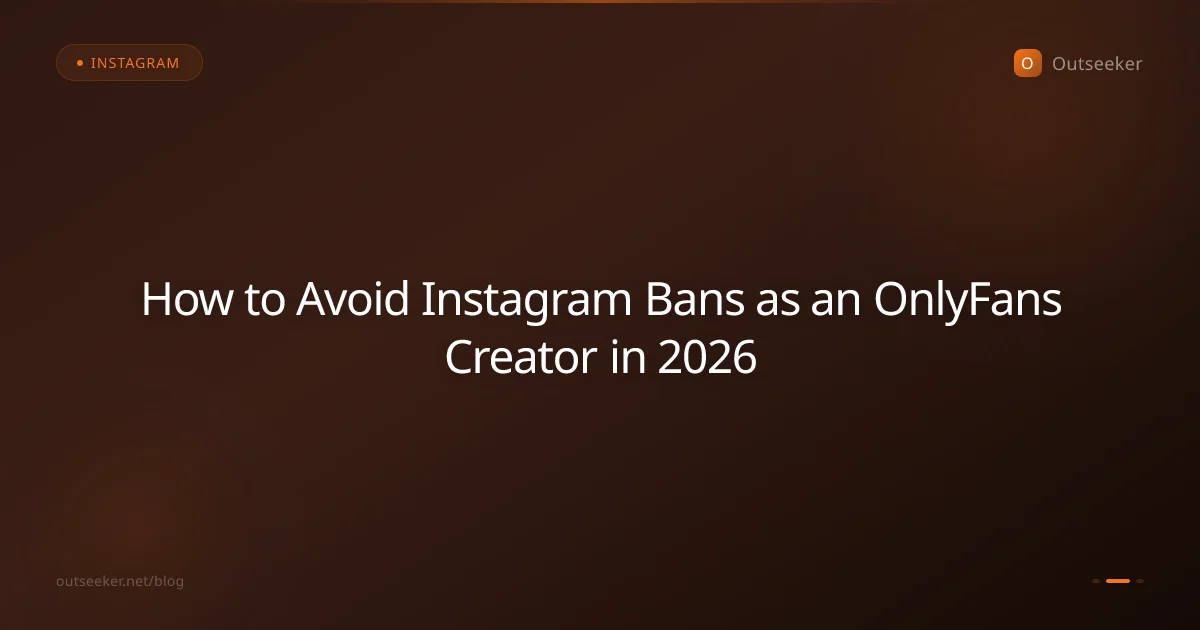 How to Avoid Instagram Bans as an OnlyFans Creator in 2026