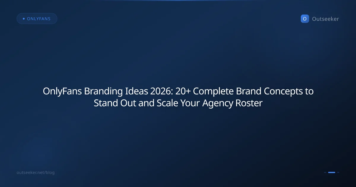 OnlyFans Branding Ideas 2026: 20+ Complete Brand Concepts to Stand Out and Scale Your Agency Roster