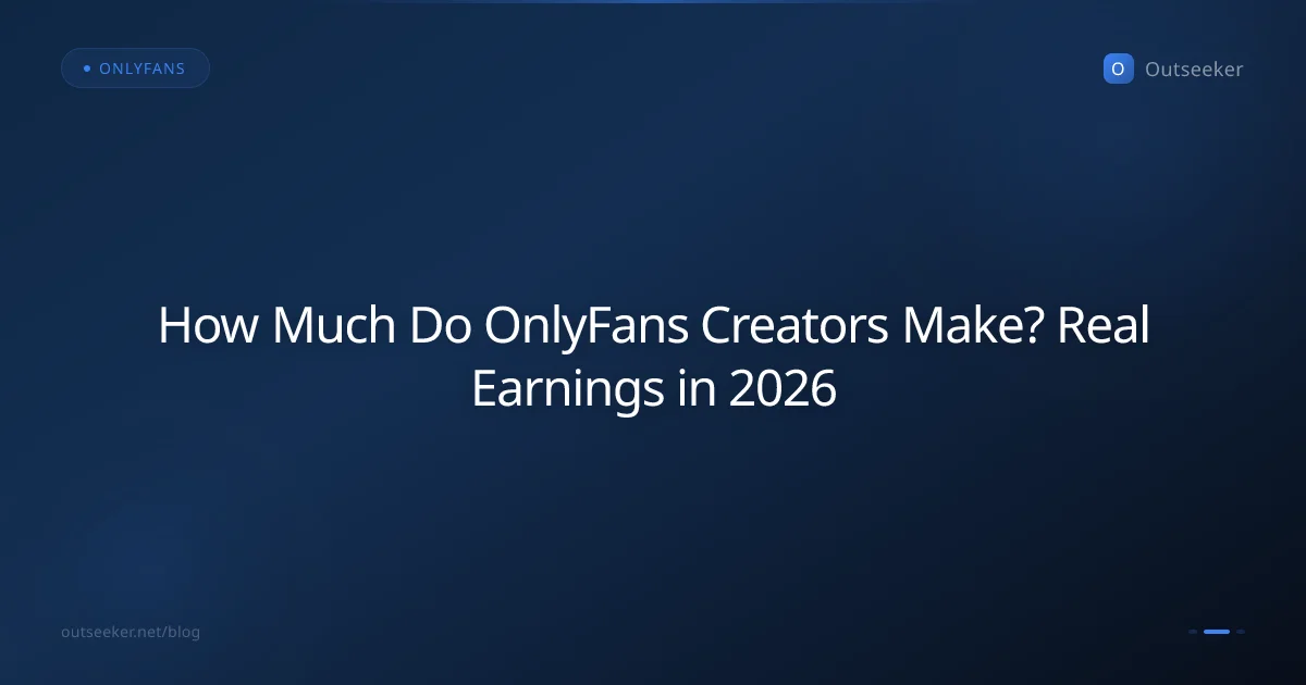 How Much Do OnlyFans Creators Make? Real Earnings in 2026