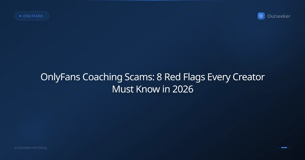 OnlyFans Coaching Scams: 8 Red Flags Every Creator Must Know in 2026
