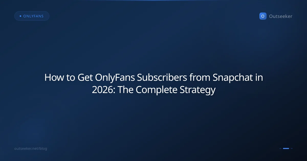 How to Get OnlyFans Subscribers from Snapchat in 2026: The Complete Strategy