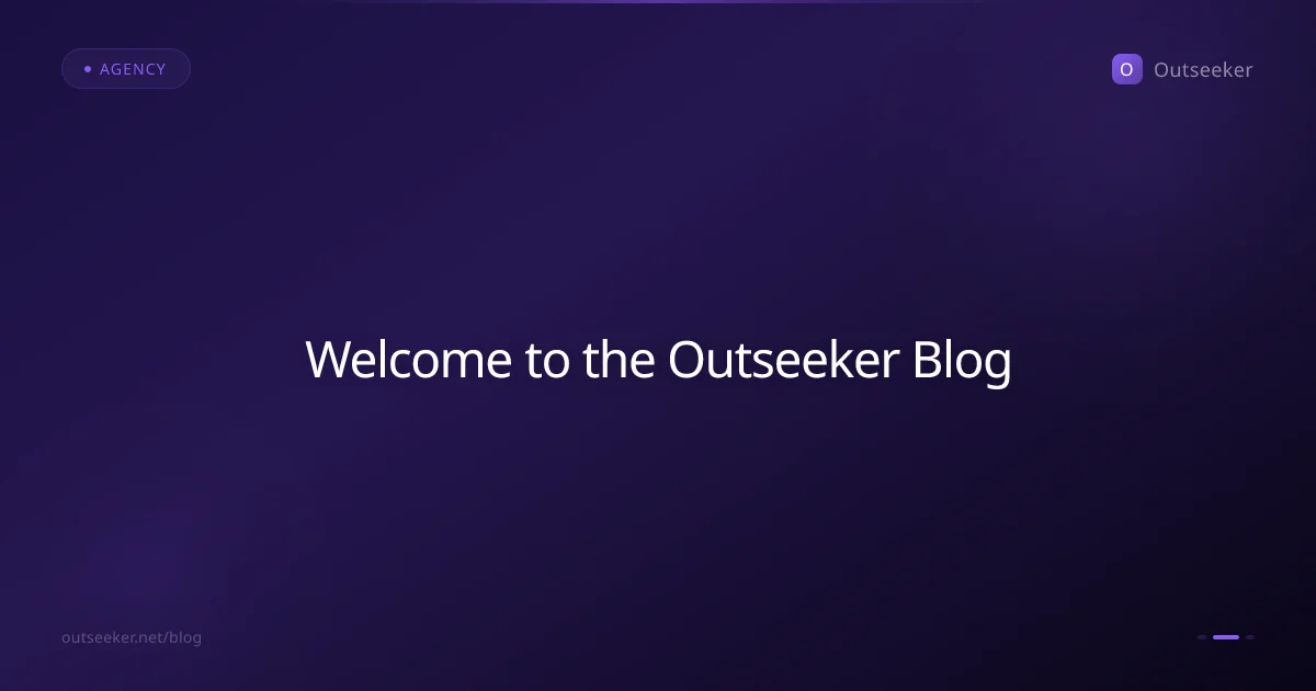 Welcome to the Outseeker Blog
