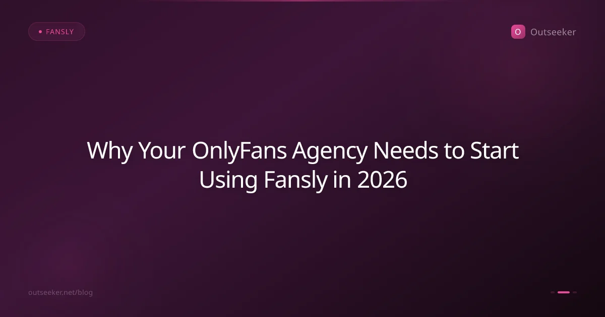 Why Your OnlyFans Agency Needs to Start Using Fansly in 2026